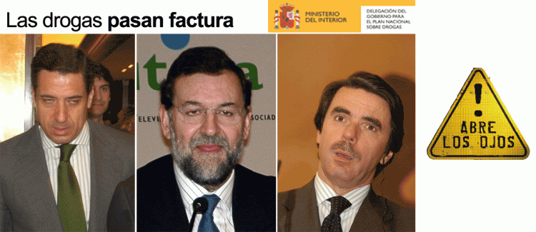 Las drogas pasan factura - Aznar, Rajoy, Zaplana