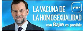 La vacuna de la homosexualidad, con Rajoy es posible