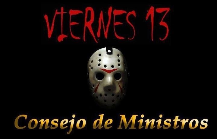 Viernes 13 - Consejo de Ministros